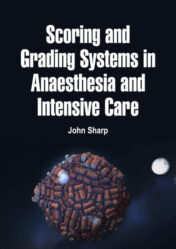 Scoring and Grading Systems in Anaesthesia and Intensive Care (PDF) 2019