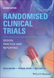 Randomised Clinical Trials: Design, Practice and Reporting, Second Edition original pdf 2021
