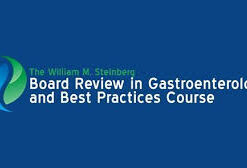 The William M. Steinberg Board Review in Gastroenterology and Best Practices Course 2019