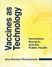 Vaccines as Technology: Innovation, Barriers, and the Public Health 2022 Original PDF