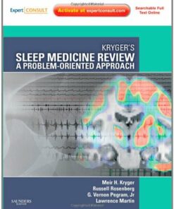 Kryger’s Sleep Medicine Review: A Problem-Oriented Approach, Expert Consult: Online & Print, 1e (Expert Consult Title: Online + Print) (Original PDF from Publisher) 