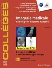 Imagerie médicale: Radiologie et médecine nucléaire. Réussir les ECNi (les référentiels des collèges) (French Edition) (Original PDF)