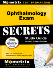 Ophthalmology Exam Secrets Study Guide: WQE Test Review for the Ophthalmology Written Qualifying Exam (Original PDF)