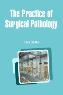 The Practice of Surgical Pathology (PDF) 2018