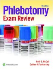 Phlebotomy Exam Review, Sixth Edition