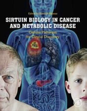 Sirtuin Biology in Cancer and Metabolic Disease: Cellular Pathways for Clinical Discovery Original PDF 2021