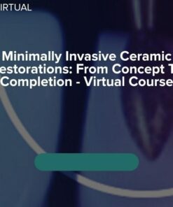 Minimally Invasive Ceramic Restorations: From Concepts to Completion (CEE Virtual Course) - Dr Jason Smithson