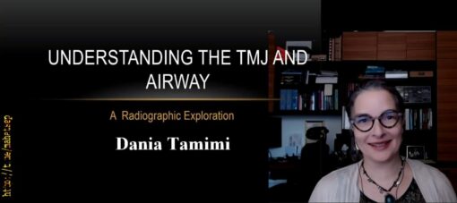 2023 Understanding the TMJ and Airway, A Radiographic Exploration - Dania Tamimi