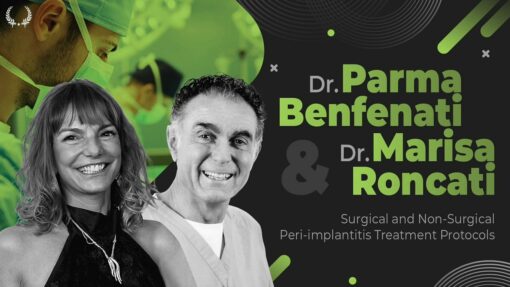 DentalLeaders Surgical and Non-Surgical Peri-Implantitis Treatment Protocols - Parma Benfenati, Marisa Roncati