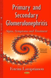 Primary and Secondary Glomerulonephritis: Signs, Symptoms and Treatment