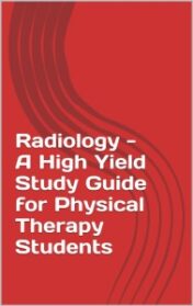 Radiology – A High Yield Study Guide for Physical Therapy Students (EPUB and CONVERTED PDF)