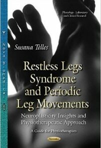 Restless Legs Syndrome and Periodic Leg Movements: Neuroplasticity Insights and Physiotherapeutic Approach: A Guide to Physiotherapists (Original PDF from Publisher)