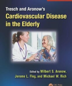 Tresch and Aronow’s Cardiovascular Disease in the Elderly, Fifth Edition (Original PDF from Publisher)