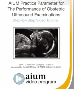 AIUM Practice Parameter for the Performance of Obstetric Ultrasound Examinations: Step-by-Step Video Tutorial (CME VIDEOS)