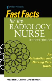 Fast Facts for the Radiology Nurse: An Orientation and Nursing Care Guide in a Nutshell 2ed (ORIGINAL PDF)