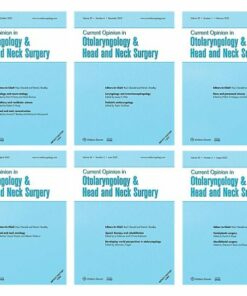 Current Opinion in Otolaryngology & Head and Neck Surgery 2022 Full Archives (True PDF)