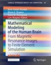 Mathematical Modeling of the Human Brain From Magnetic Resonance Images to Finite Element Simulation 2022 Original pdf