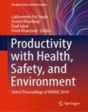 Productivity with Health, Safety, and Environment Select Proceedings of HWWE 2019 2022 Original pdf