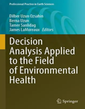 Decision Analysis Applied to the Field of Environmental Health (Professional Practice in Earth Sciences) 2021 Original PDF