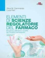 Elementi di Scienze Regolatorie del Farmaco. Sicurezza, Efficacia e Qualità dei Prodotti Farmaceutici 2022 EPUB & converted pdf
