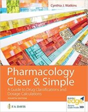 Pharmacology Clear and Simple: A Guide to Drug Classifications and Dosage Calculations, 4th Edition 2022 EPUB & converted pdf