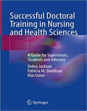 Successful Doctoral Training in Nursing and Health Sciences: A Guide for Supervisors, Students and Advisors 2021 Original PDF