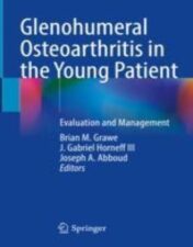 Glenohumeral Osteoarthritis in the Young Patient Evaluation and Management 2022 Original pdf