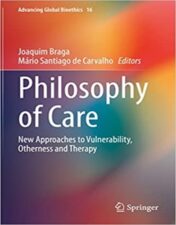 Philosophy of Care: New Approaches to Vulnerability, Otherness and Therapy (Advancing Global Bioethics, 16) 2021 Original PDF