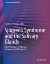 Sjögren’s Syndrome and the Salivary Glands Novel Techniques in Diagnosis, Management and Treatment 2022 Original pdf