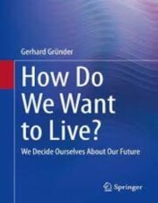 How Do We Want to Live? We Decide Ourselves About Our Future 2022 Original pdf