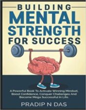 Building Mental Strength For Success: A Powerful Book To Activate Winning Mindset, Boost Confidence, Conquer Challenges And Become Mega Successful In ... Mindset: The New Psychology of Success) 2020 Epub+Converted pdf