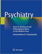 Psychiatry: From Its Historical and Philosophical Roots to the Modern Face 2021 Original PDF