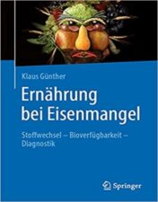 Ernährung bei Eisenmangel: Stoffwechsel - Bioverfügbarkeit - Diagnostik (German Edition) 2021 Original PDF