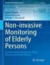 Non-invasive Monitoring of Elderly Persons: Systems Based on Impulse-Radar Sensors and Depth Sensors (Health Information Science) 2022 Original PDF