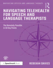 Navigating Telehealth for Speech and Language Therapists The Remotely Possible in 50 Key Points Original PDF 2022
