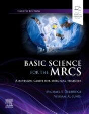 Basic Science for the MRCS: A revision guide for surgical trainees, 4th edition (MRCS Study Guides) 2022 Original PDF