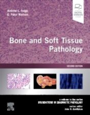 Bone and Soft Tissue Pathology A volume in the series Foundations in Diagnostic Pathology 2nd Edition 2022 Original PDF