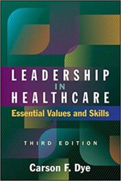 Leadership in Healthcare: Essential Values and Skills, Third Edition (ACHE Management) (Original PDF)