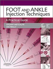 Foot and Ankle Injection Techniques: A Practical Guide 1st Edition (Original PDF)